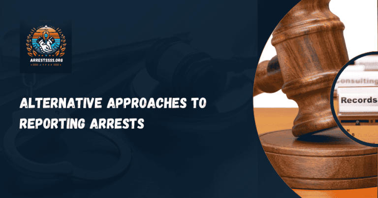 Alternative Approaches to Reporting Arrests