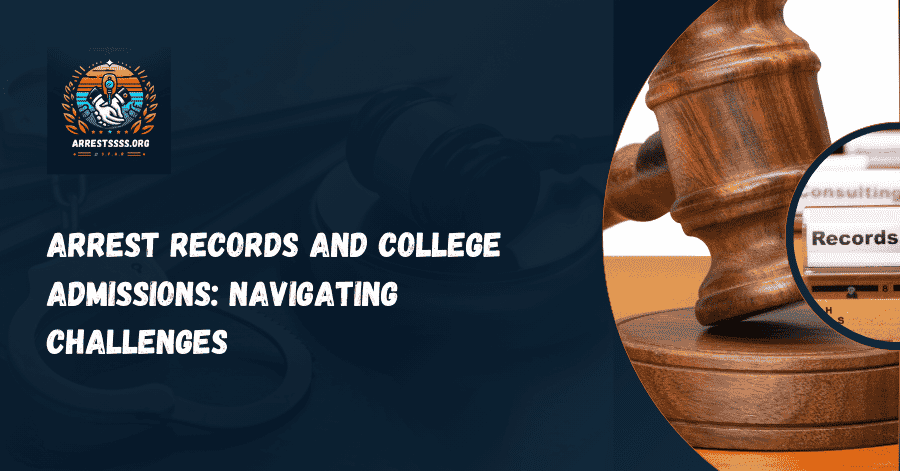 Arrest Records and College Admissions: Navigating Challenges