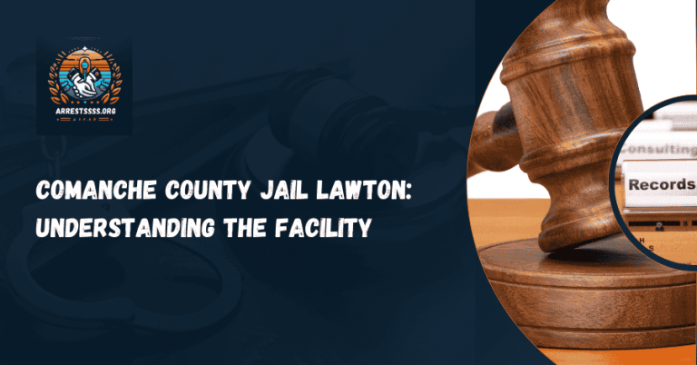 Comanche County Jail Lawton: Understanding the Facility