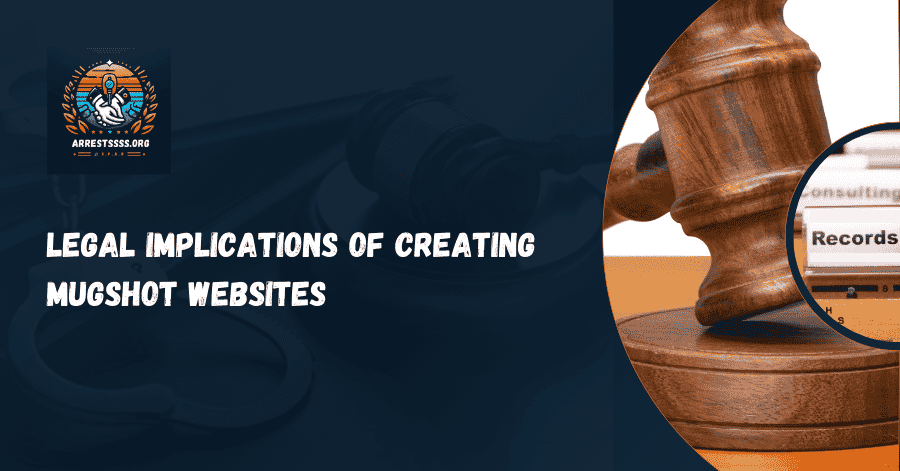 Legal Implications of Creating Mugshot Websites