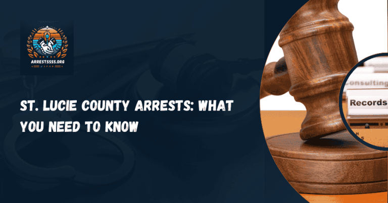 St. Lucie County Arrests: What You Need to Know