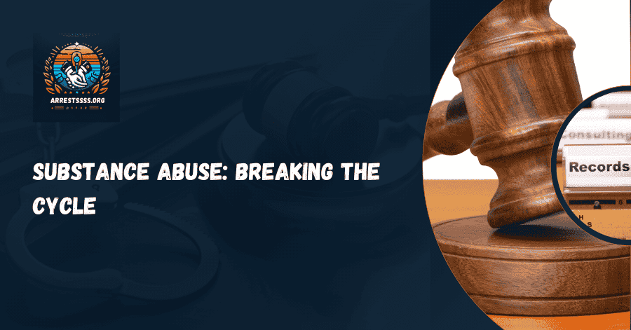 Substance Abuse: Breaking the Cycle